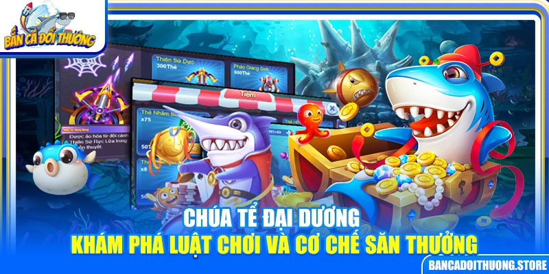 Chúa Tể Đại Dương – Khám Phá Luật Chơi Và Cơ Chế Săn Thưởng