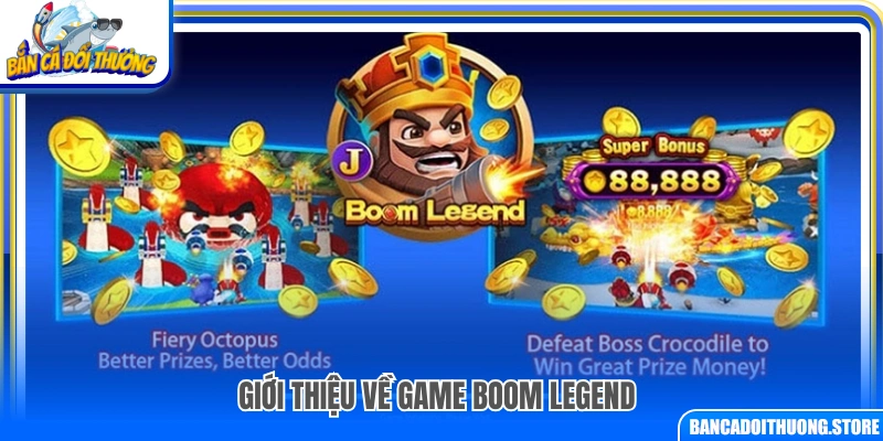 Khái quát nội dung và lối chơi Boom Legend