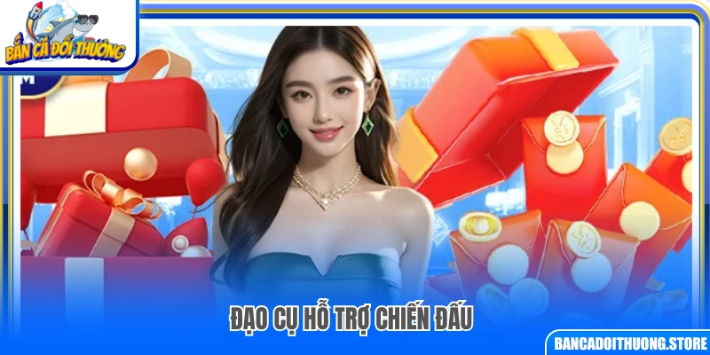 Các đạo cụ hỗ trợ trong trận đấu 