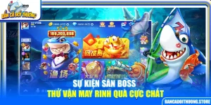 Sự Kiện Săn Boss – Thử Vận May Rinh Quà Cực Chất